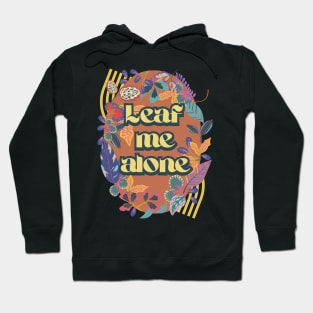 Leaf me alone Hoodie